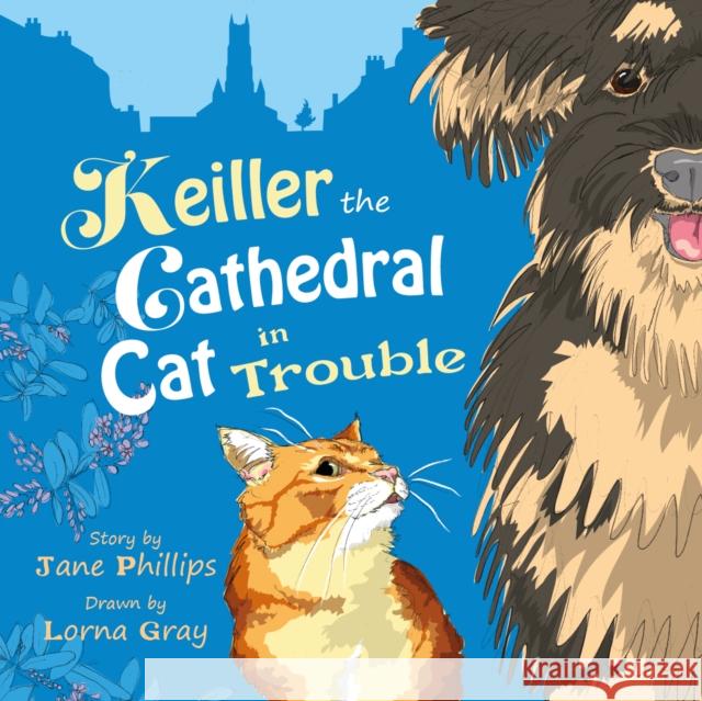 Keiller the Cathedral Cat in Trouble: A lively and funny adventure about friendship Jane Phillips 9781838229870 Crumps Barn Studio - książka