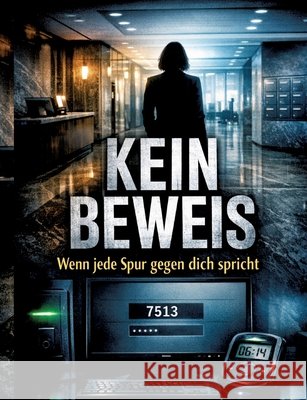 Kein Beweis: Wenn Beweise verschwinden Dominik Mikulaschek 9783384856302 Tredition Gmbh - książka