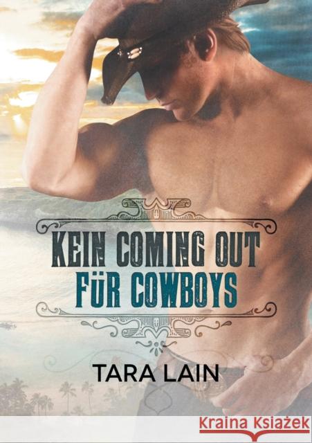 Kein Coming Out Für Cowboys (Translation) Lain, Tara 9781635339727 Dreamspinner Press - książka