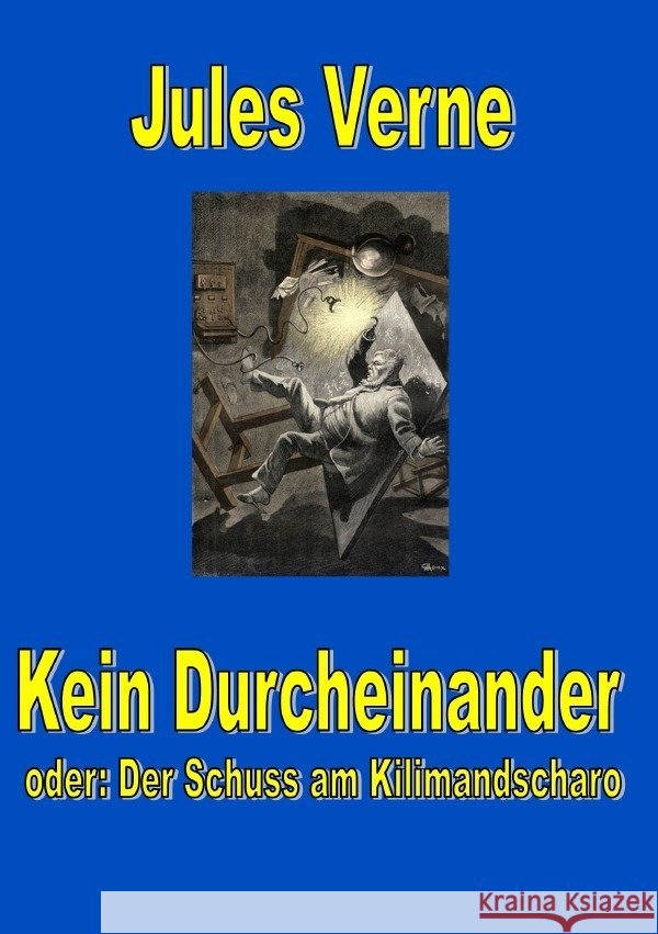 Kein Durcheinander - der Schuss am Kilimandscharo Verne, Jules 9783819047329 epubli - książka