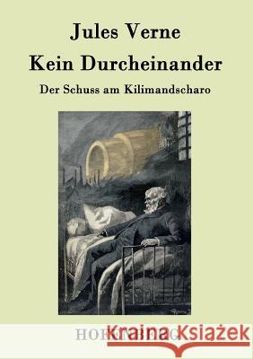 Kein Durcheinander: Der Schuss am Kilimandscharo Jules Verne 9783843078818 Hofenberg - książka