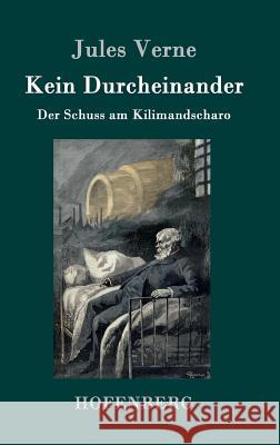 Kein Durcheinander: Der Schuss am Kilimandscharo Jules Verne 9783843078825 Hofenberg - książka