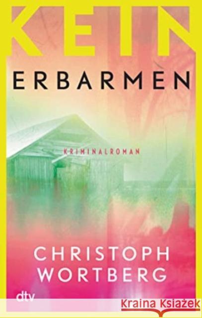 Kein Erbarmen Wortberg, Christoph 9783423218542 DTV - książka