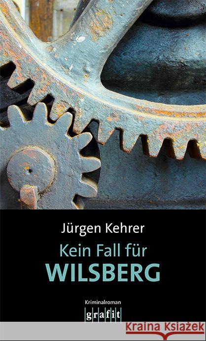 Kein Fall für Wilsberg : Kriminalroman Kehrer, Jürgen 9783894256814 Grafit - książka
