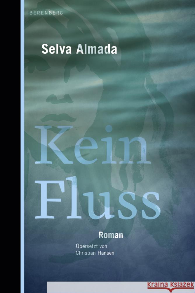 Kein Fluss Almada, Selva 9783949203497 Berenberg Verlag GmbH - książka