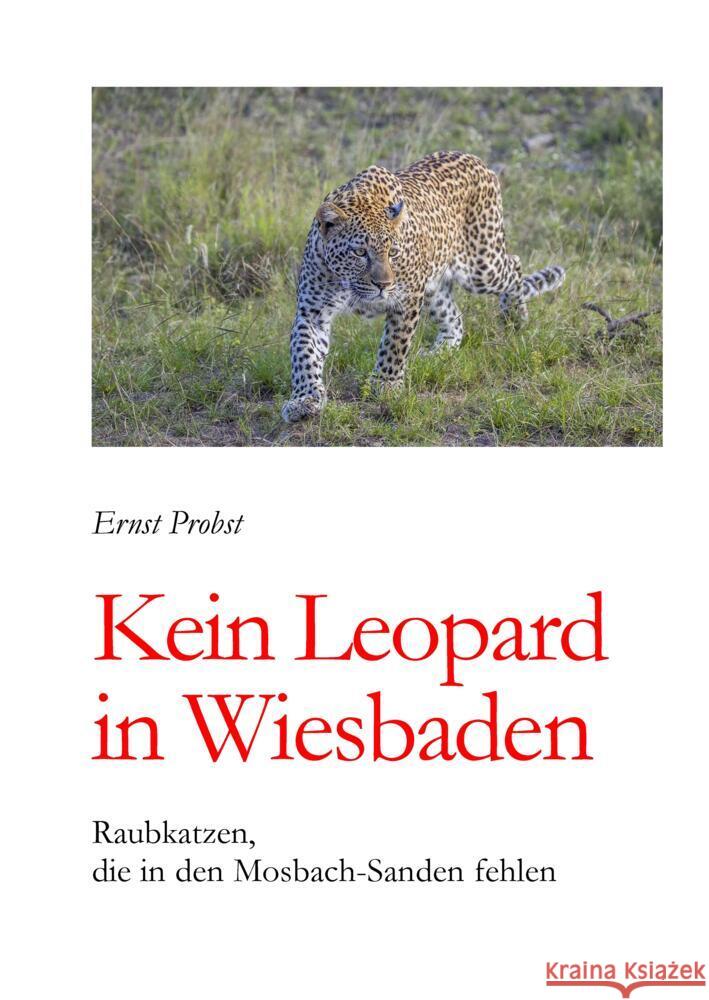 Kein Leopard in Wiesbaden Probst, Ernst 9783384483126 tredition - książka