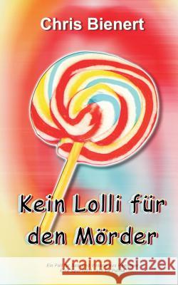 Kein Lolli für den Mörder Chris Bienert 9783743109339 Books on Demand - książka