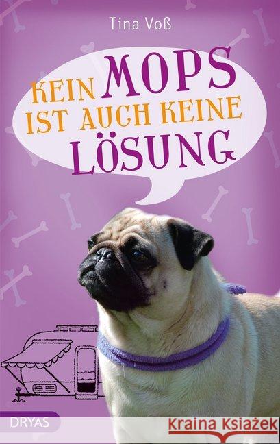 Kein Mops ist auch keine Lösung : Der Hund ist los Voß, Tina 9783940855626 Dryas - książka