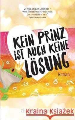 Kein Prinz ist auch keine Lösung Chantal Schreiber 9783751914703 Books on Demand - książka