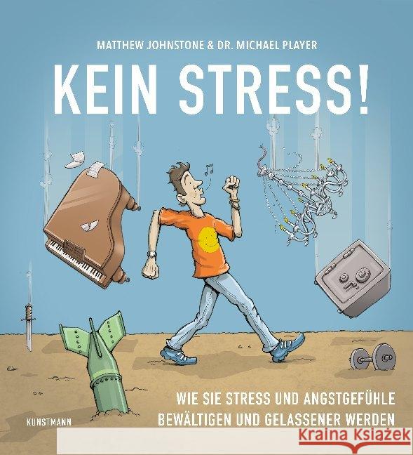 Kein Stress! : Wie Sie Stress und Angstgefühle bewältigen und gelassener werden Johnstone, Matthew; Player, Michael 9783956143281 Verlag Antje Kunstmann - książka