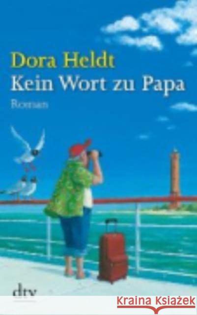 Kein Wort zu Papa : Roman Heldt, Dora 9783423213622 DTV - książka