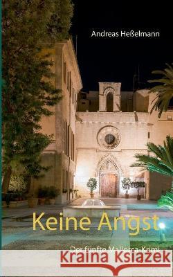Keine Angst: Der fünfte Mallorca-Krimi Andreas Heßelmann 9783740781101 Twentysix - książka