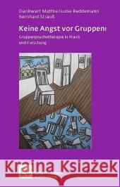 Keine Angst vor Gruppen! : Gruppenpsychotherapie in Praxis und Forschung Mattke, Dankwart Reddemann, Luise Strauß, Bernhard 9783608890778 Klett-Cotta - książka