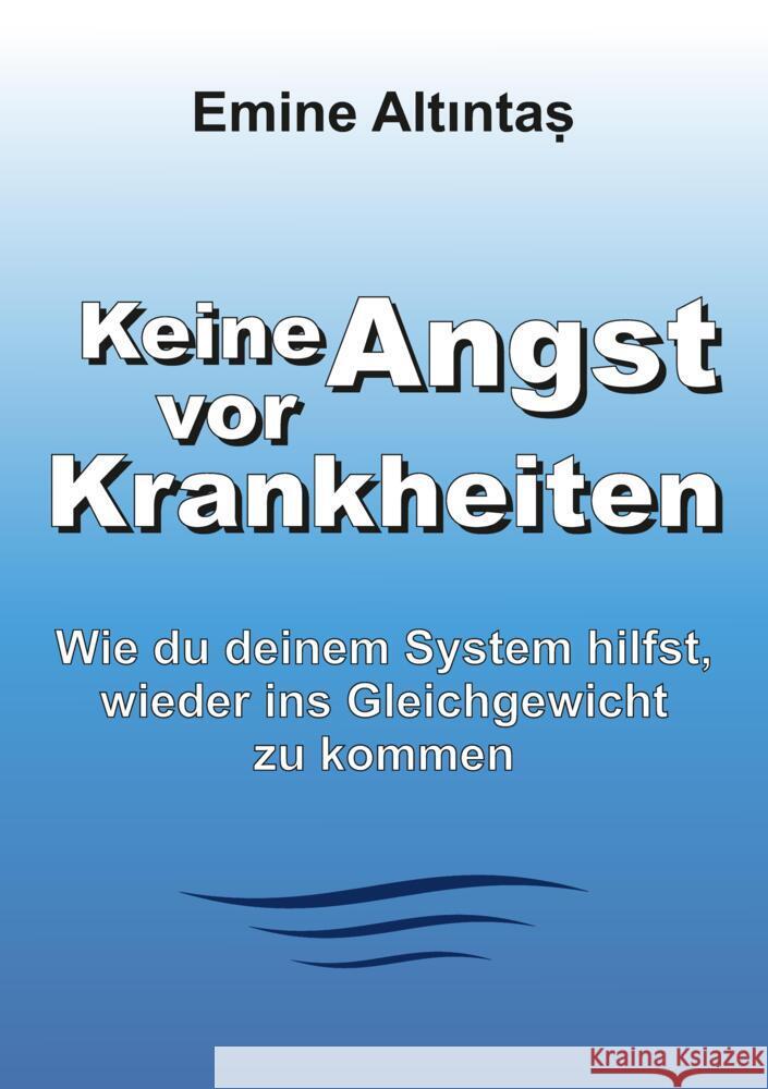 Keine Angst vor Krankheiten Altintas, Emine 9783384007568 tredition - książka