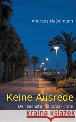 Keine Ausrede: Der sechste Mallorca-Krimi He 9783740785840 Twentysix - książka