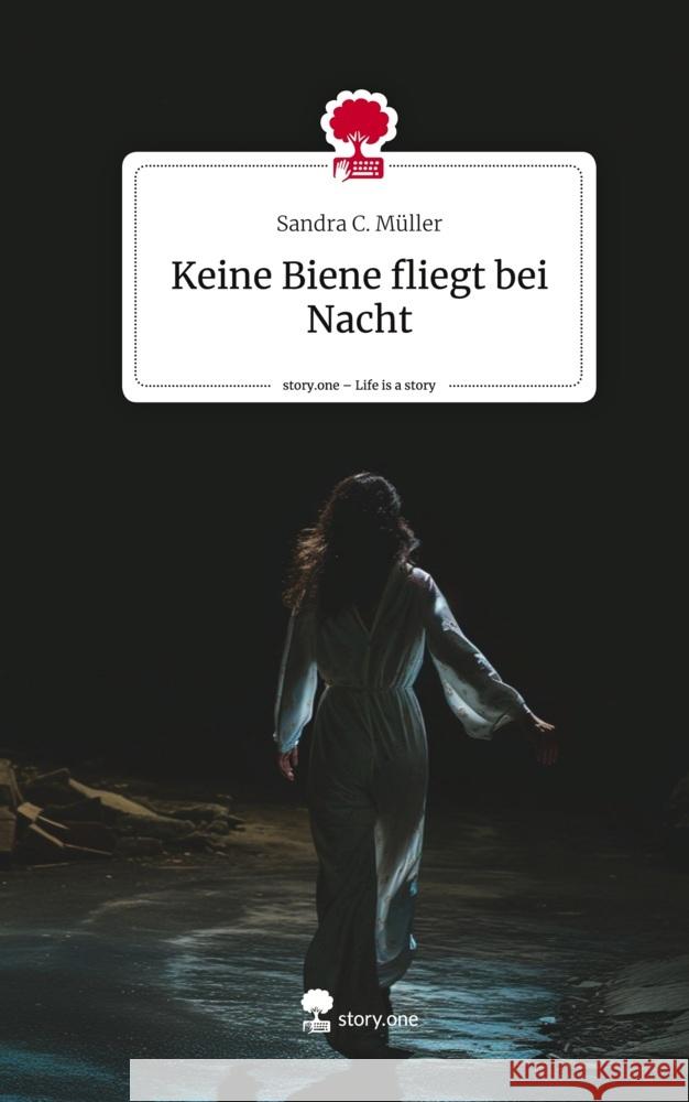 Keine Biene fliegt bei Nacht. Life is a Story - story.one Müller, Sandra C. 9783711507846 story.one publishing - książka