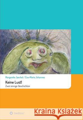 Keine Lust! Jaeckel, Margarete 9783746953564 tredition - książka