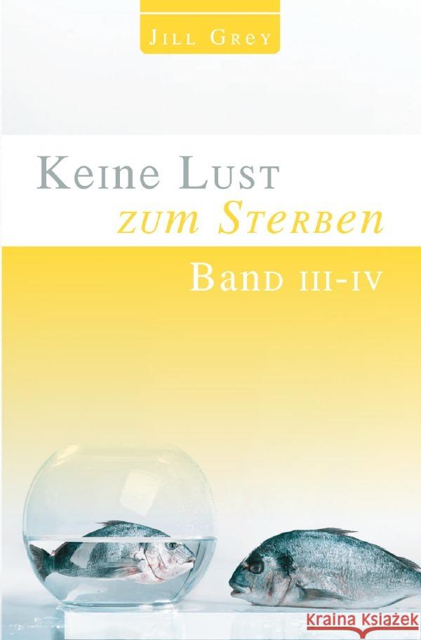 Keine Lust zum Sterben - Band III - IV Grey, Jill 9783758475658 epubli - książka