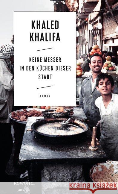 Keine Messer in den Kuchen dieser Stadt Khaled Khalifa 9783498035822 Rowohlt Taschenbuch Verlag GmbH - książka