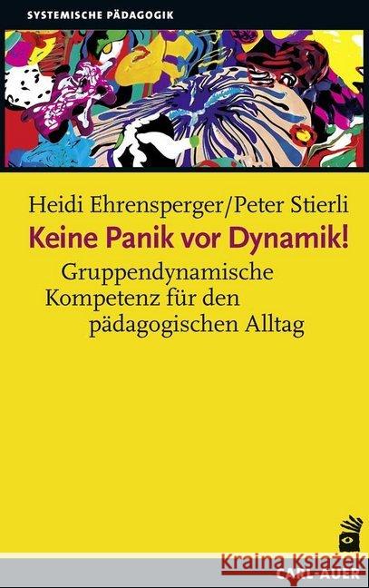 Keine Panik vor Dynamik! Ehrensperger, Heidi; Stierli, Peter 9783849703523 Carl-Auer - książka