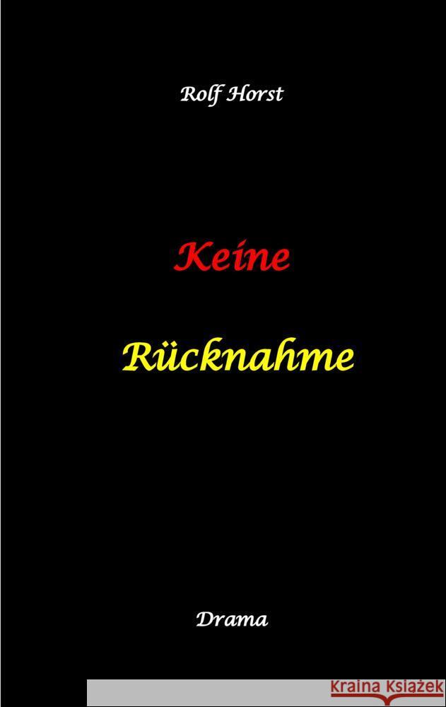 Keine Rücknahme! Trauma, Sucht, hochfunktionaler Autismus, Seitensprung, Clique, erstes Auto, Liebe, Betrug, erste Wohnung, Suizid, Verlobung, Zen, ZaZen, Meditation, Ausbildung, Versagensängste Horst, Rolf 9783384304599 tredition - książka