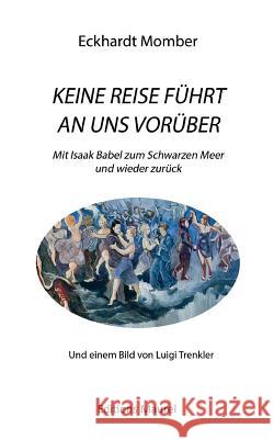 Keine Reise Führt an Uns Vorüber Momber, Eckhardt 9782956626220 Editions Maurel - książka