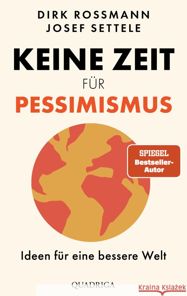 Keine Zeit für Pessimismus Rossmann, Dirk, Settele, Josef 9783869951584 Quadriga - książka