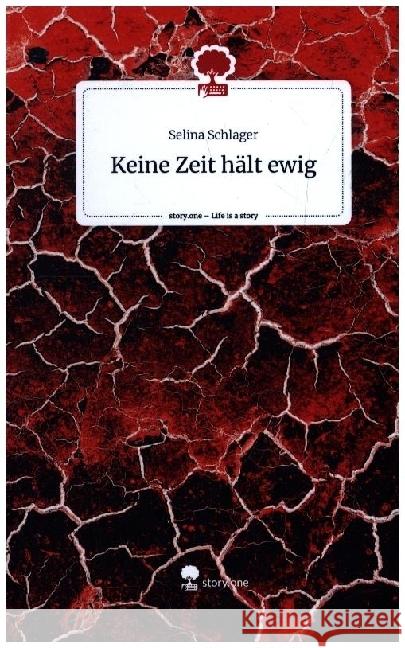 Keine Zeit hält ewig. Life is a Story - story.one Schlager, Selina 9783710863110 story.one publishing - książka