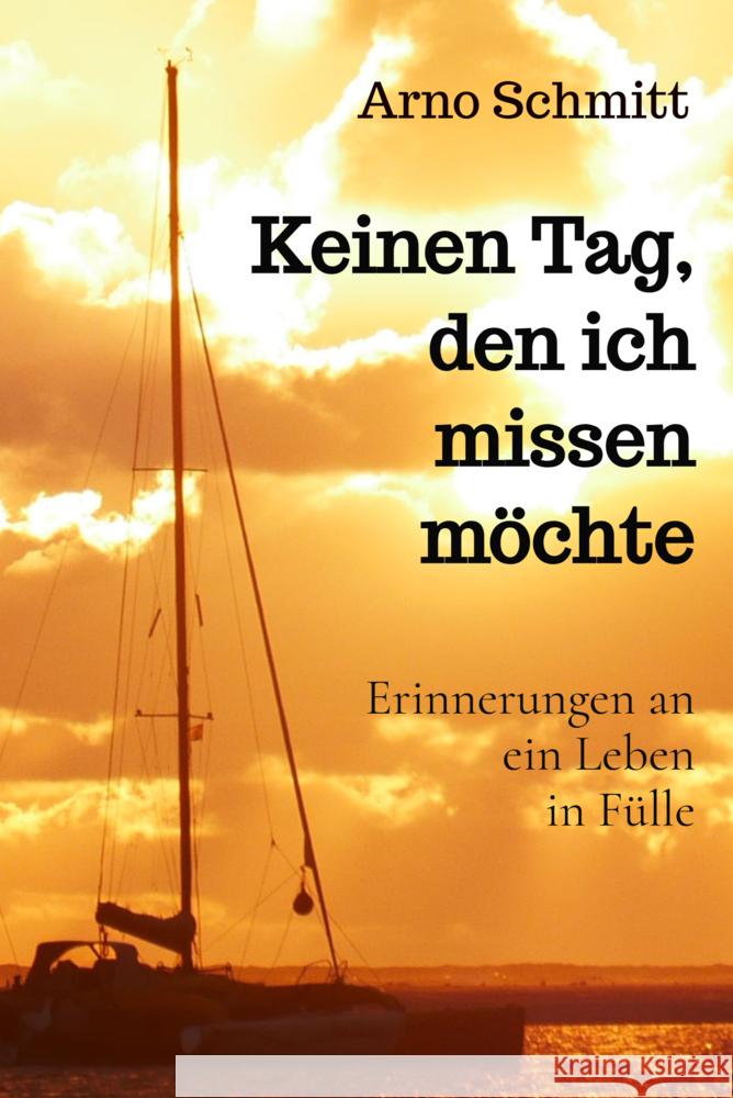 Keinen Tag, den ich missen möchte Schmitt, Arno 9789403788005 Bookmundo - książka