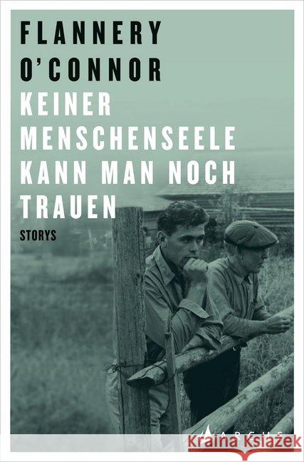 Keiner Menschenseele kann man noch trauen : Storys O'Connor, Flannery 9783716040188 Arche Verlag - książka