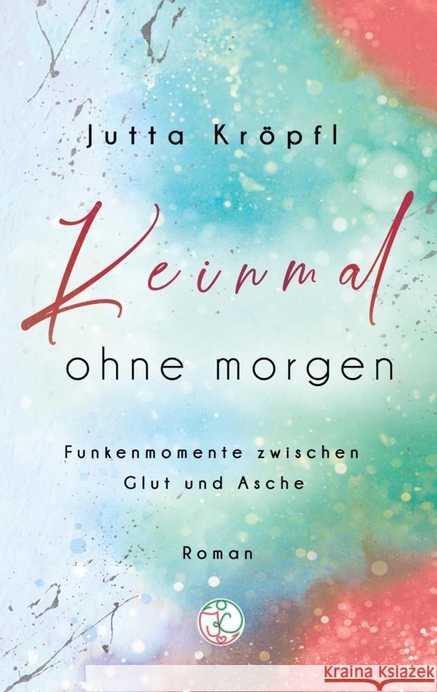 Keinmal ohne morgen Kröpfl, Jutta 9783384347381 tredition - książka