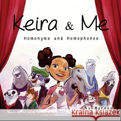 Keira & Me: Homonyms & Homophones Dr Marsay Latrice Wells-Strozier Brittany Jackson 9780692365021 Yasram Global Industries, LLC - książka