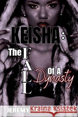 Keisha: The Fall Of A Dynasty Merie Vision Publishing Jeremy Jae Jae Davis 9781961213210 Merie Vision Publishing, LLC - książka