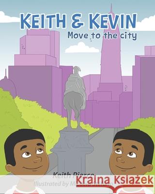 Keith & Kevin Move to the City Micaela Stefano Keith Pierce 9781521351857 Independently Published - książka