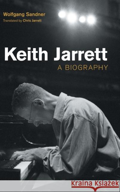 Keith Jarrett: A Biography Wolfgang Sandner Chris Jarrett 9781800500112 Equinox Publishing (Indonesia) - książka