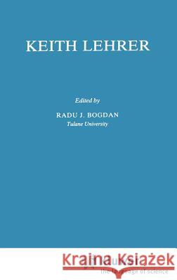 Keith Lehrer Radu J. Bogdan R. Bogdan 9789027711724 Springer - książka