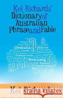 Kel Richards' Dictionary of Phrase Richards, Kel 9781742233734 University of New South Wales Press - książka