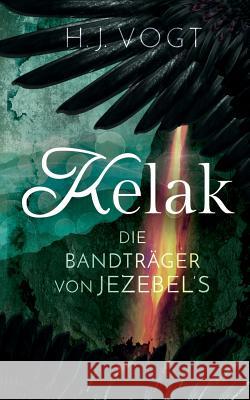 Kelak: Die Bandträger von Jezebel´s H J Vogt 9783748132257 Books on Demand - książka