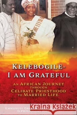 Kelebogile - I am Grateful Emmanuel Gbadebo Ayinla Babatunde 9781545647936 Xulon Press - książka