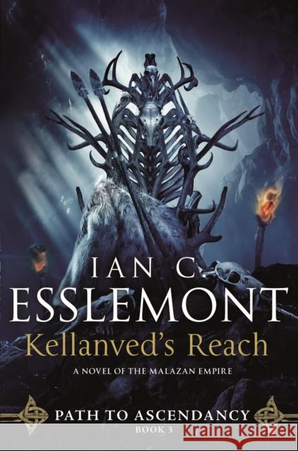 Kellanved's Reach: Path to Ascendancy, Book 3 (a Novel of the Malazan Empire) Ian C. Esslemont 9780765379498 Tor Books - książka