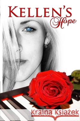 Kellen's Hope: Revised Edition Danie Marie, Robert Oliver 9781503238831 Createspace Independent Publishing Platform - książka