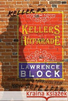 Kellers Hitparade Sepp Leeb Lawrence Block 9781703381597 Independently Published - książka