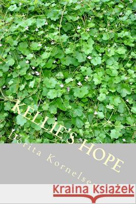 Kellie's Hope Dorita Lynn Kornelsen 9781535552097 Createspace Independent Publishing Platform - książka