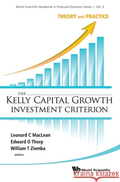 Kelly Capital Growth Investment Criterion, The: Theory and Practice MacLean, Leonard C. 9789814293495 World Scientific Publishing Company - książka