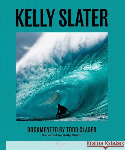 Kelly Slater: Circadian Waves Kelly Slater Todd Glaser Eddie Vedder 9780847836079 Rizzoli International Publications - książka