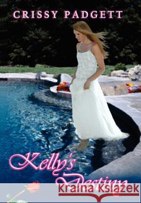 Kelly's Destiny Crissy Padgett 9781434325082 Authorhouse - książka