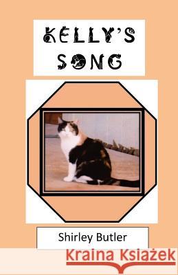 Kelly's Song Shirley Butler 9781546650164 Createspace Independent Publishing Platform - książka