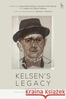 Kelsen's Global Legacy: Essays on the Legal and Political Philosophy Jorge Emilio N??ez Gonzalo Villa Rosas Jorge Luis Fabra Zamora 9781509965809 Hart Publishing - książka