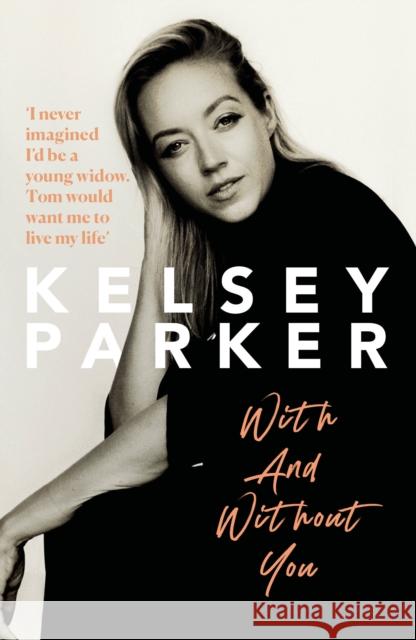 Kelsey Parker: With And Without You Kelsey Parker 9781915306487 Reach plc - książka