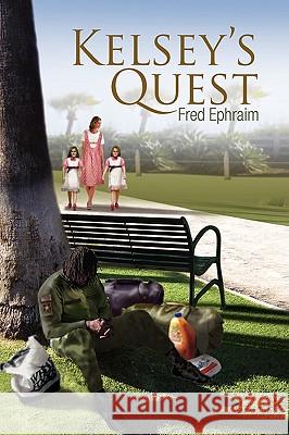 Kelsey's Quest Fred Ephraim 9781436301466 Xlibris Corporation - książka